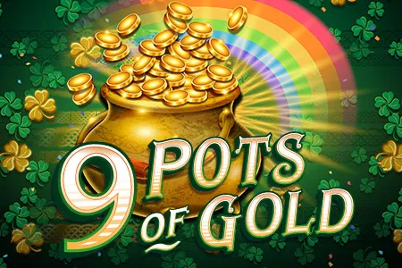 9 Pots of Gold
